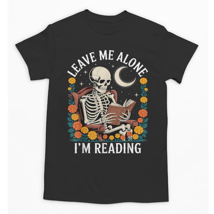 Leave Me Alone Skeleton Reading Book Floral Moon Librarian Unisex T-Shirt