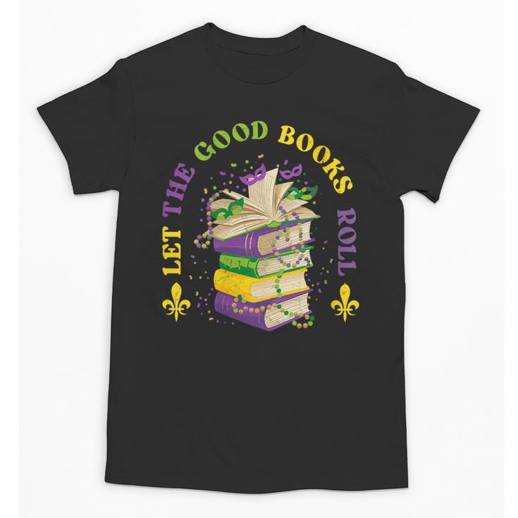 Let The Good Books Roll Mardi Gras Reading Unisex T-Shirt