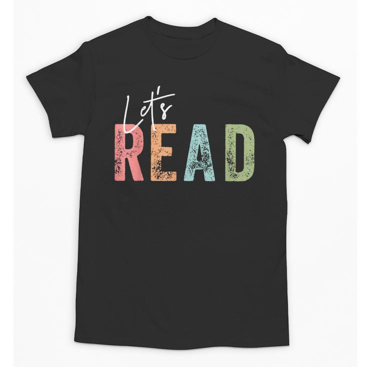 Let's Read Book Nerd Reading Book Lover Librarian Teacher Unisex T-Shirt