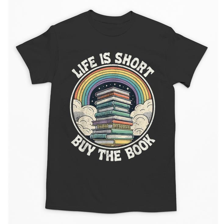 Life Is Short Buy The Book Reading Book Unisex T-Shirt