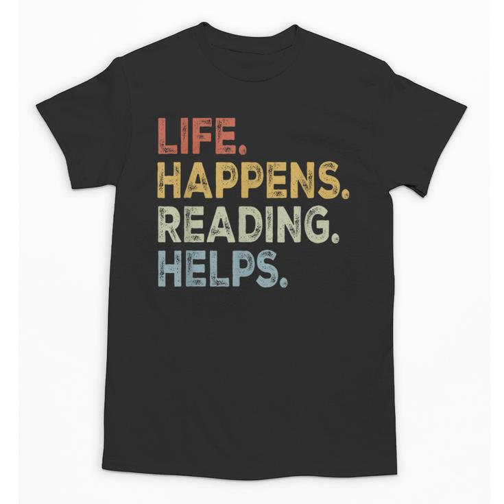Life Happens Reading Helps Book Lovers Vinage Unisex T-Shirt