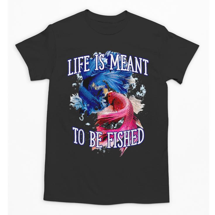 Life Meant To Fished Introvert Sayings Antisocial Quotes Unisex T-Shirt
