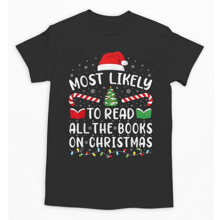 Most Likely To Read A Book On Christmas Family Matching Xmas Unisex T-Shirt