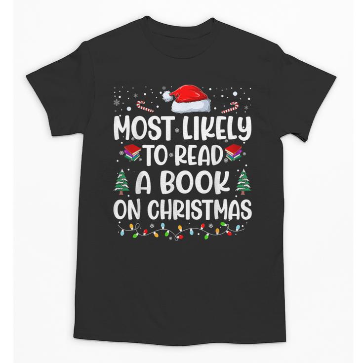 Most Likely To Read A Book On Christmas Matching Family Xmas Unisex T-Shirt