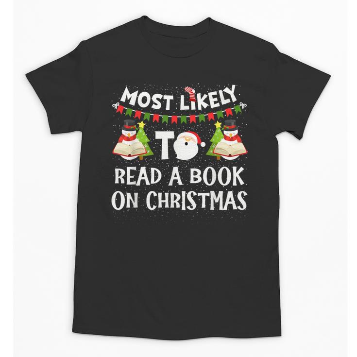 Most Likely To Read A Book On Christmas Snowman Family Unisex T-Shirt