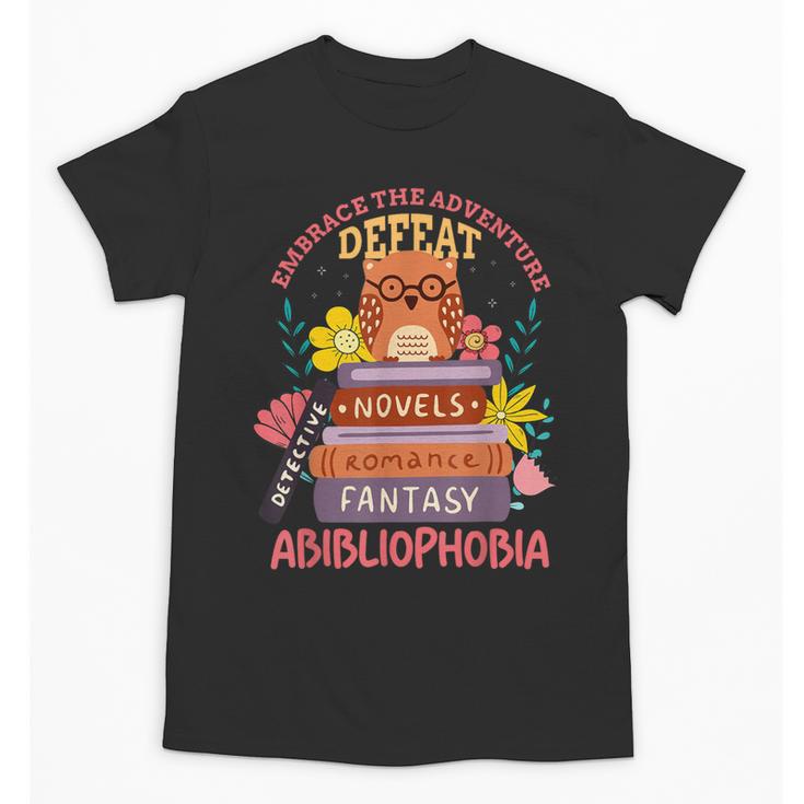 Literature Abibliophobia Book Reader Unisex T-Shirt