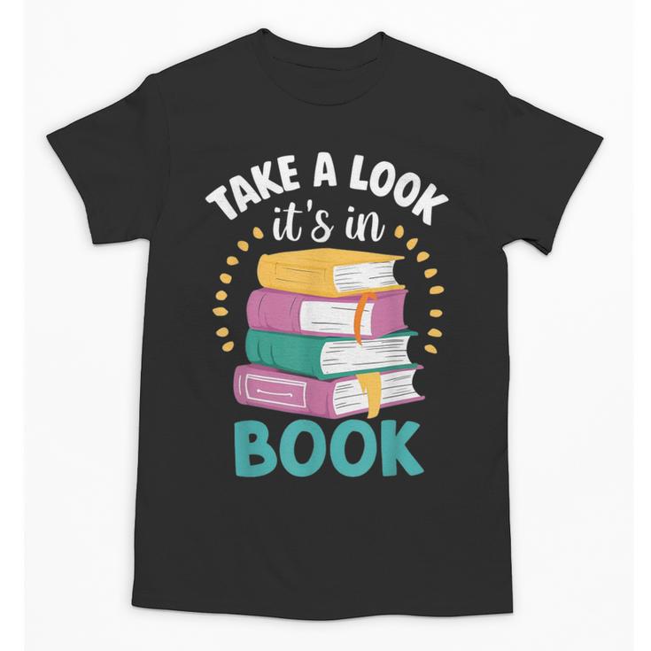 Take a Look It's In a Book Teacher Reading Apparel Unisex T-Shirt