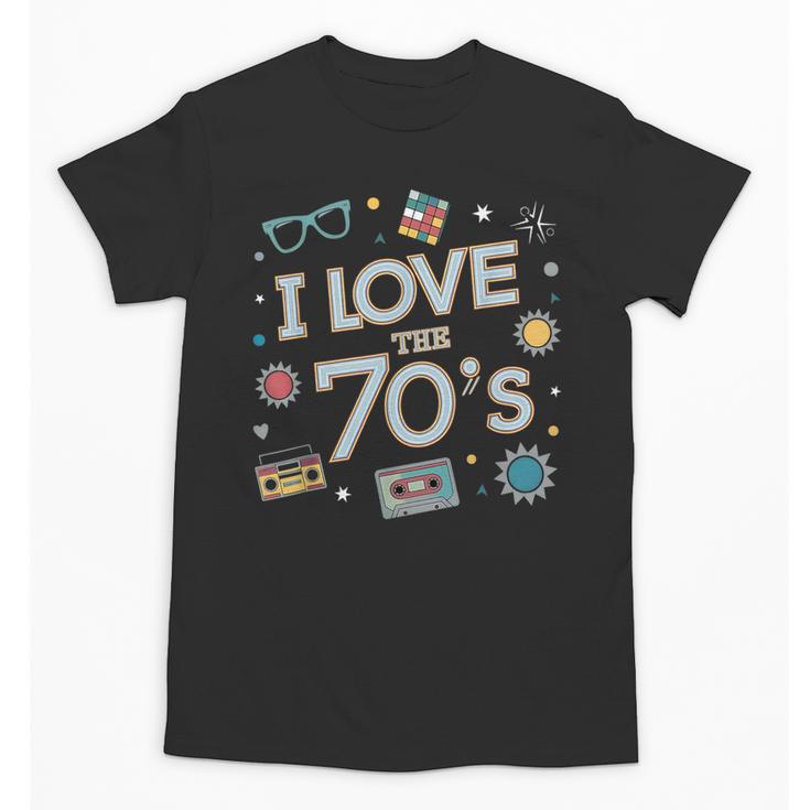 I Love The 70's Retro Nostalgia Unisex T-Shirt