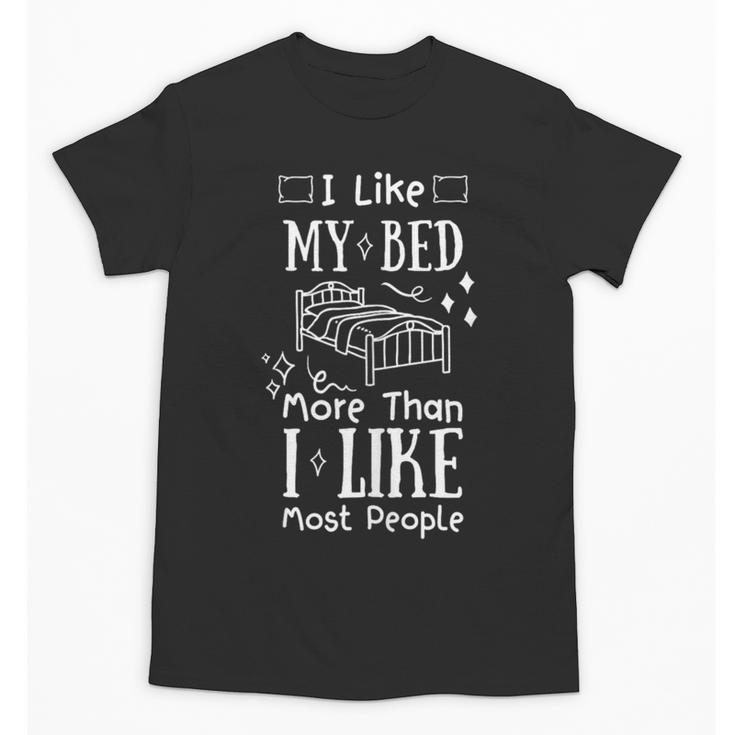 I Love My Bed More Than I Like Most People Introvert Pyjamas Unisex T-Shirt