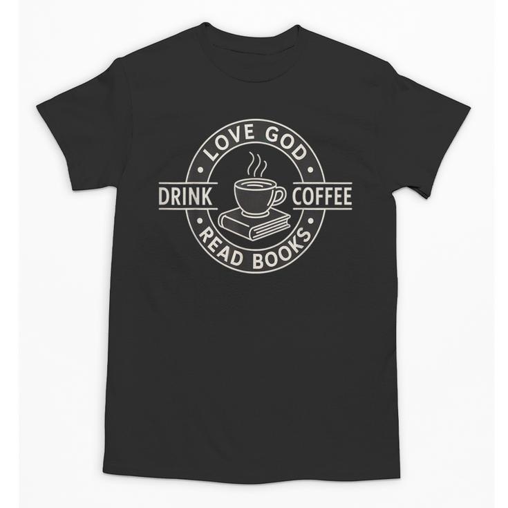 Love God Drink Coffee Read Books Lover Christian Vintage Unisex T-Shirt