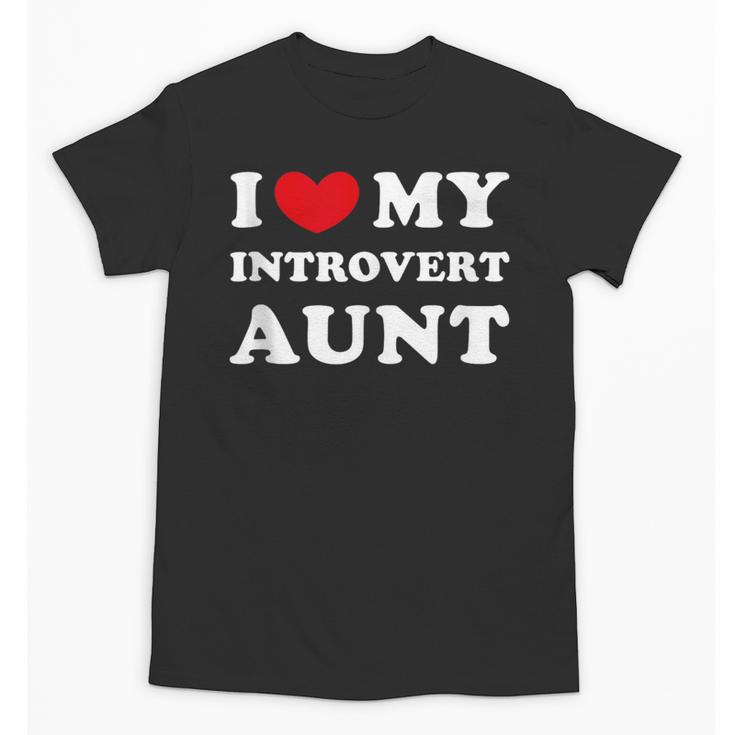 I Love My Introvert Aunt I Heart My Introvert Aunt Unisex T-Shirt
