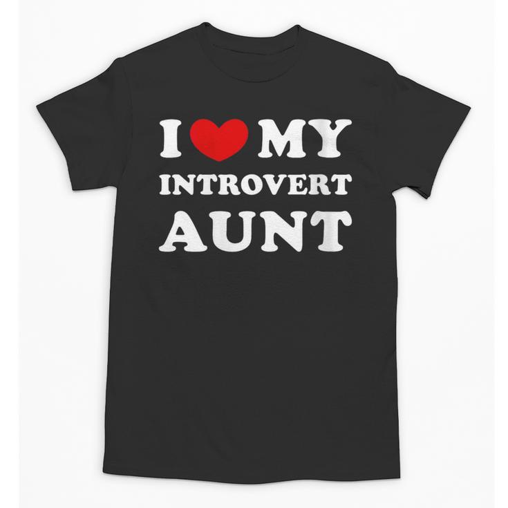 I Love My Introvert Aunt I Heart My Introvert Aunt Unisex T-Shirt