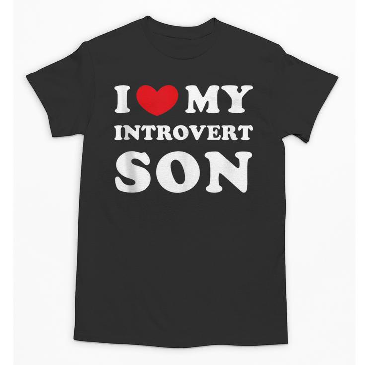 I Love My Introvert Son I Heart My Introvert Son Unisex T-Shirt