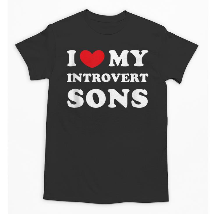 I Love My Introvert Sons I Heart My Introvert Sons Unisex T-Shirt