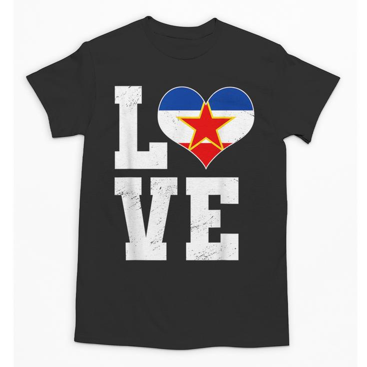 Love Yugoslavia Proud Yugoslav Nostalgia Unisex T-Shirt