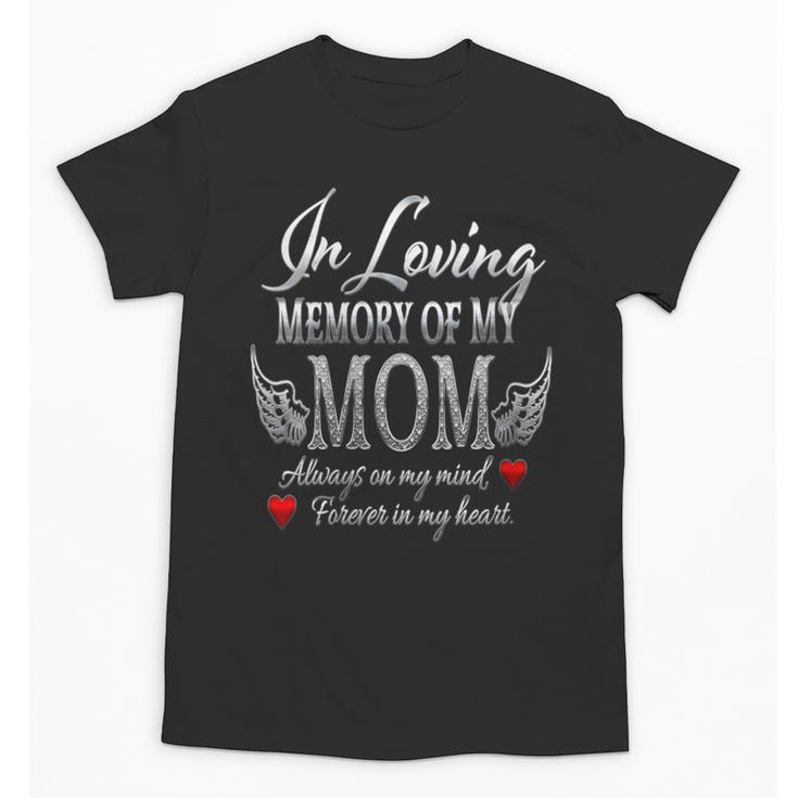 In Loving Memory Of My Mom Memorial Unisex T-Shirt