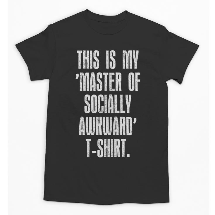 This Is My Master Of Socially Awkward Anti Social Introvert Unisex T-Shirt