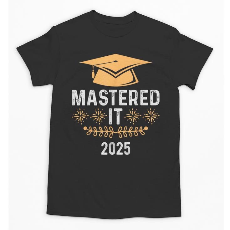 Mastered It 2025 Masters Degree Graduation Graduate Mba Unisex T-Shirt
