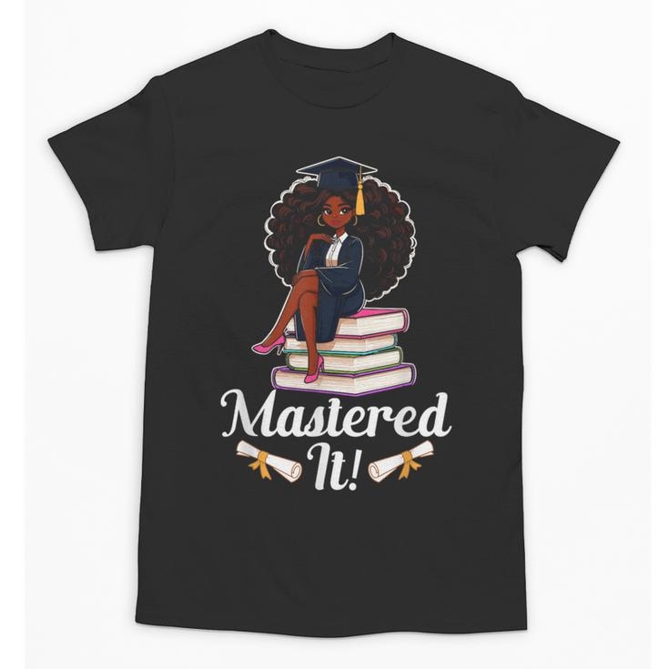 Mastered It Black Girl Masters Degree Graduation Black Queen Unisex T-Shirt