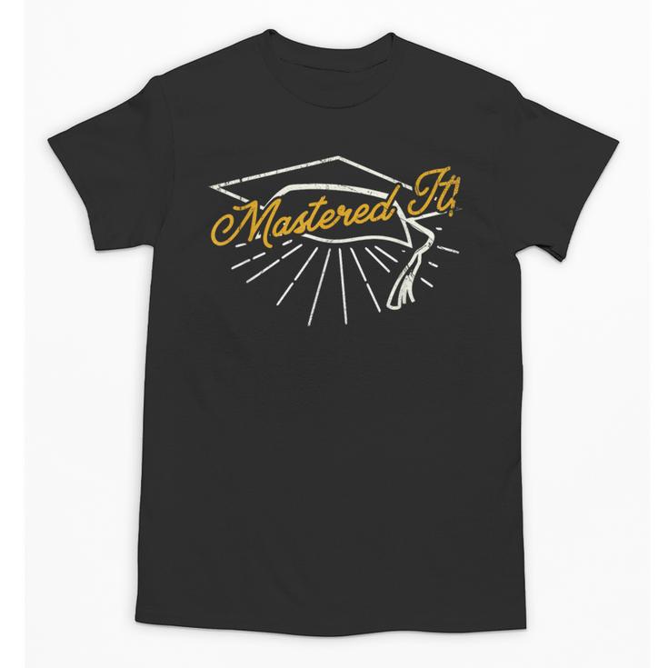 Mastered It Masters Degree College Graduation Party T Shirt Unisex T-Shirt