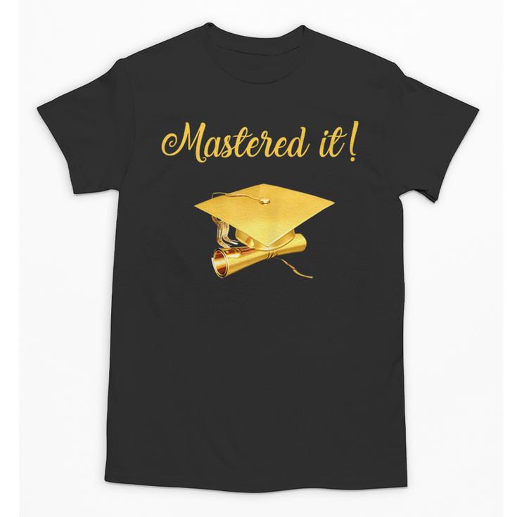 Mastered It Shirt Graduation MD Graduate Unisex T-Shirt