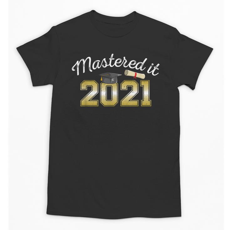 Master's Degree 2021 Graduate Mastered It Graduation Unisex T-Shirt