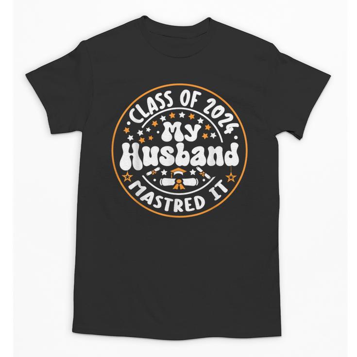 Master's Degree Graduation My Husband Mastered It 2024 Unisex T-Shirt