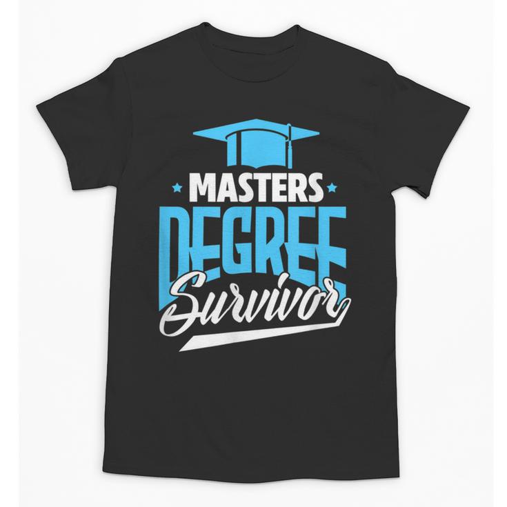 Master's Degree Graduation Masters Degree Survivor Unisex T-Shirt