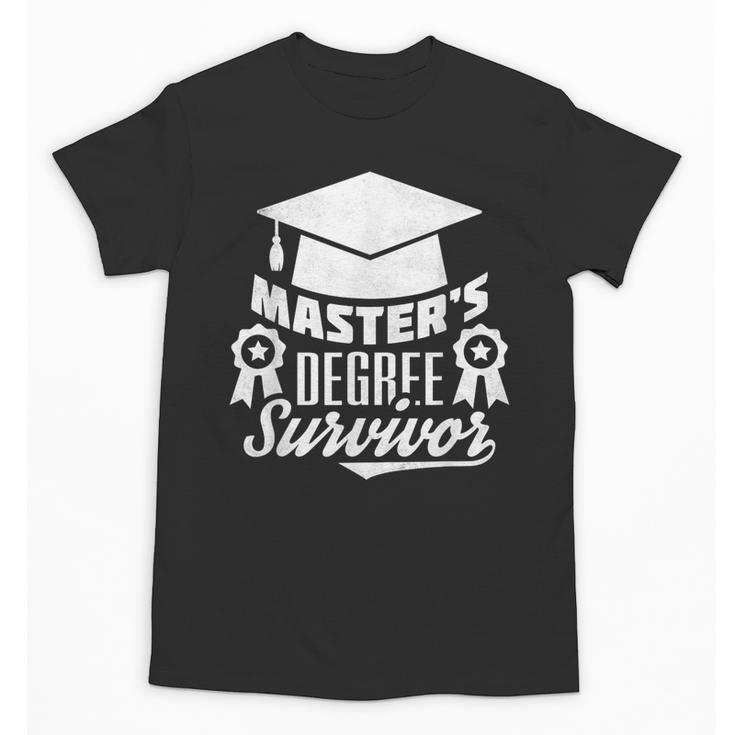Master's Degree Survivor College Graduation Unisex T-Shirt