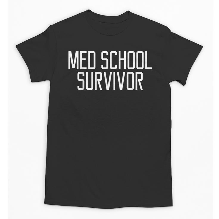 Med School Survivor Medical Women Graduation Unisex T-Shirt
