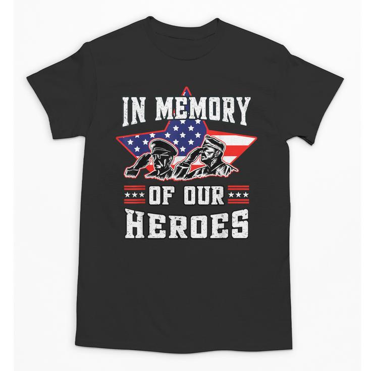 Memorial Day Memory Of Our Heroes Fallen Patriotic Veteran Unisex T-Shirt Memorial Day Memory Of Our Heroes Fallen Patriotic Veteran Unisex T-Shirt