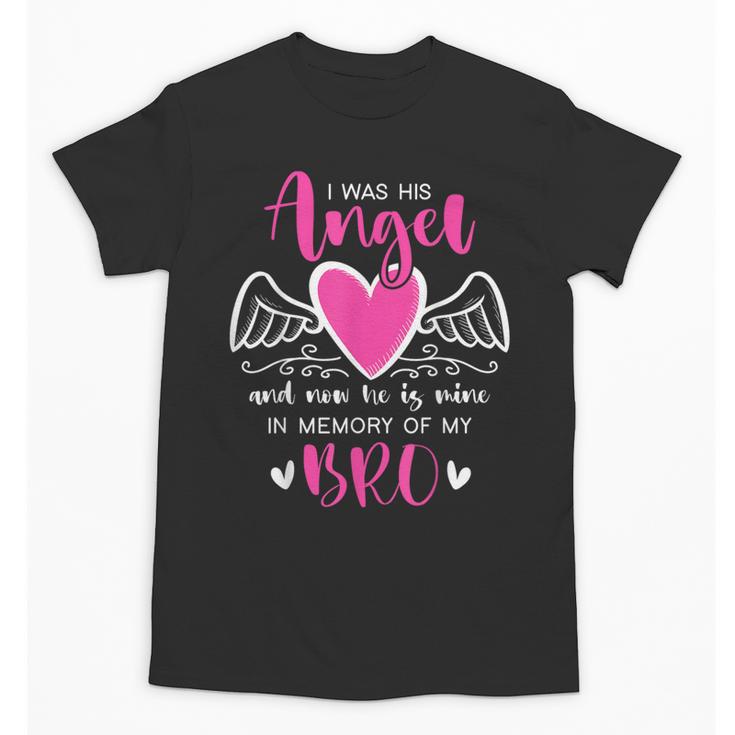 Memory Of My Brother I Was Her Angel Now She Is Mine Heaven Unisex T-Shirt