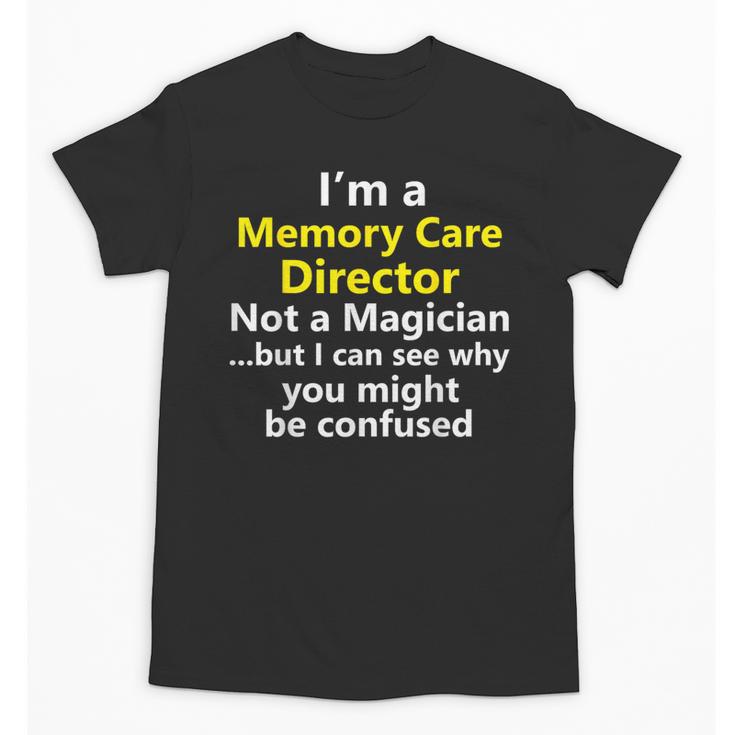 Memory Care Director Job Career Profession Unisex T-Shirt Memory Care Director Job Career Profession Unisex T-Shirt