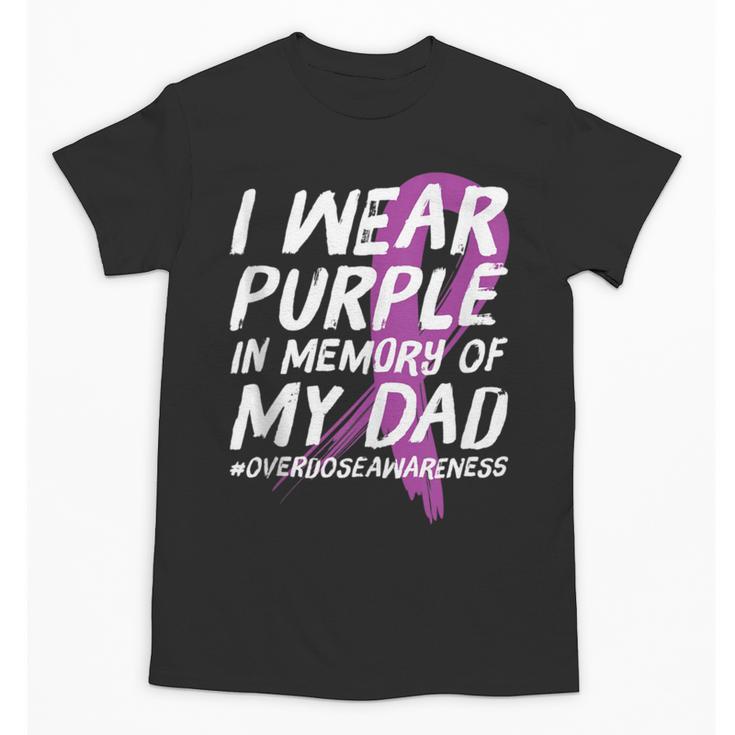 Memory Of Dad Wear Purple Overdose Awareness Unisex T-Shirt