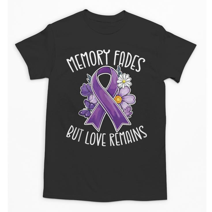 Memory Fades But Love Remains Dementia Awareness Unisex T-Shirt