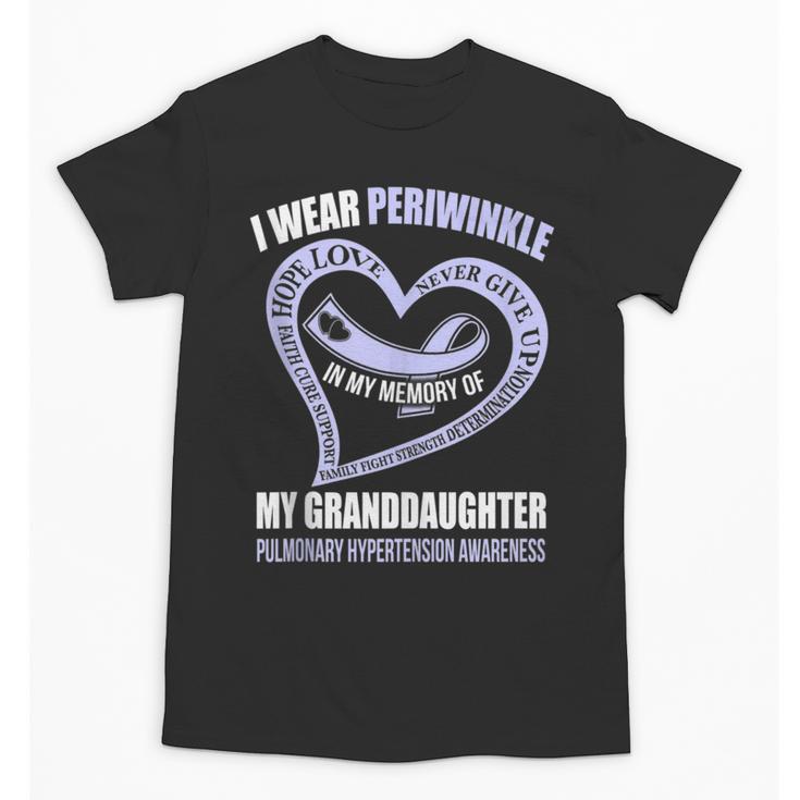In My Memory Of My Granddaughter PULMONARY HYPERTENSION Unisex T-Shirt