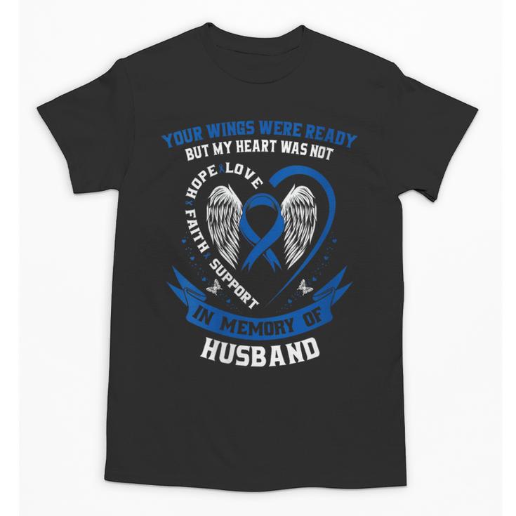 In Memory Of Husband Colon Cancer Awareness Uplifting Unisex T-Shirt