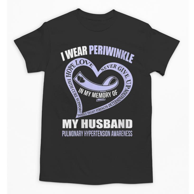 In My Memory Of My Husband PULMONARY HYPERTENSION AWARENESS Unisex T-Shirt