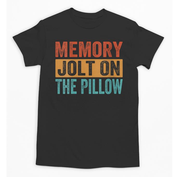 Memory Jolt On The Pillow Unisex T-Shirt