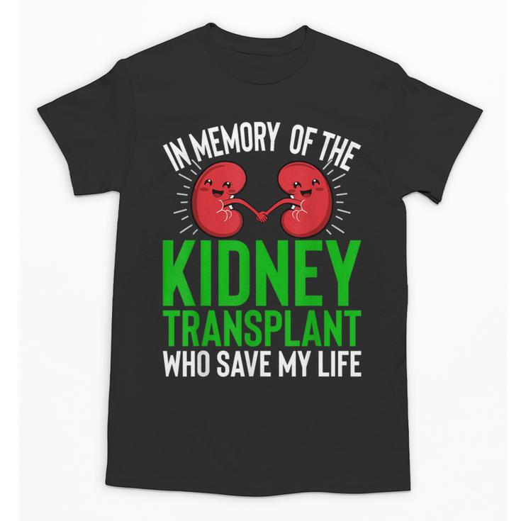 In Memory Of The Kidney Transplant Organ Recipient Unisex T-Shirt