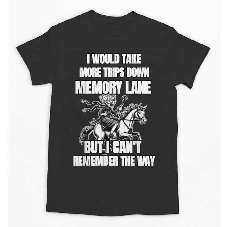 Memory Lane Trips Can't Remember Way Forgetful Grandma Horse Unisex T-Shirt