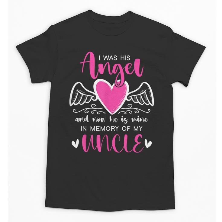Memory Of My Uncle I Was Her Angel Now She Is Mine Heaven Unisex T-Shirt
