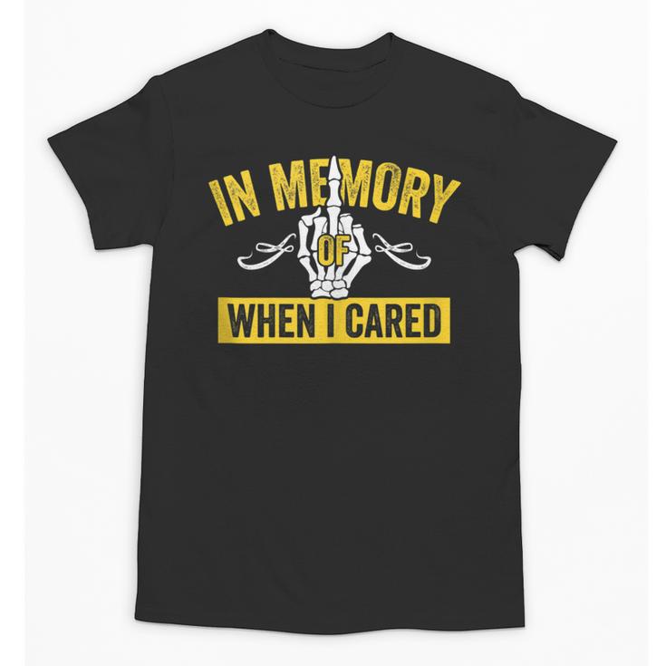 In Memory Of When I Cared Sarcastic Don't Care Finger Unisex T-Shirt