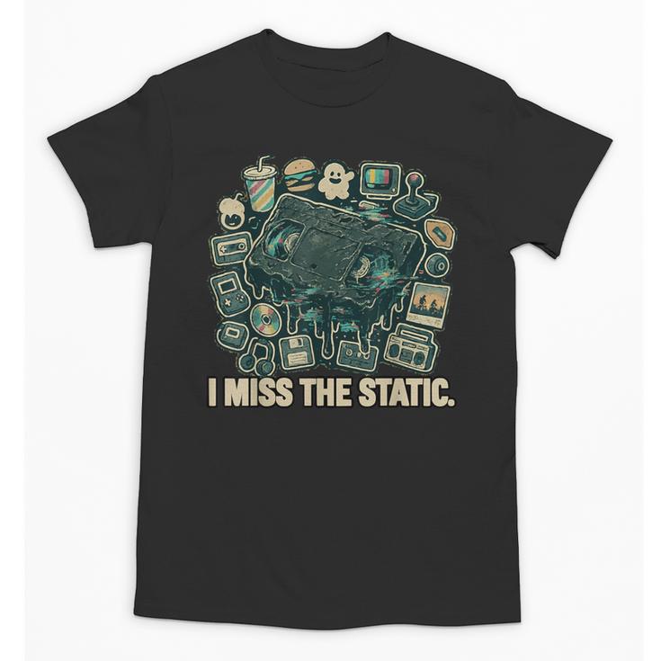 I Miss The Static Retro VHS Nostalgia Art Unisex T-Shirt