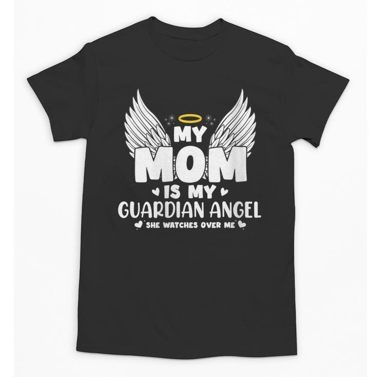 My Mom Is My Guardian Angel Memorial Day In Memory Of Mom Unisex T-Shirt