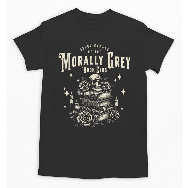 Morally Grey Book Club Reading Shirt Bookish Bookworm Unisex T-Shirt