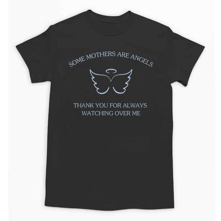 Mother's Day Remembrance Some Moms Are Angels Loving Memory Unisex T-Shirt