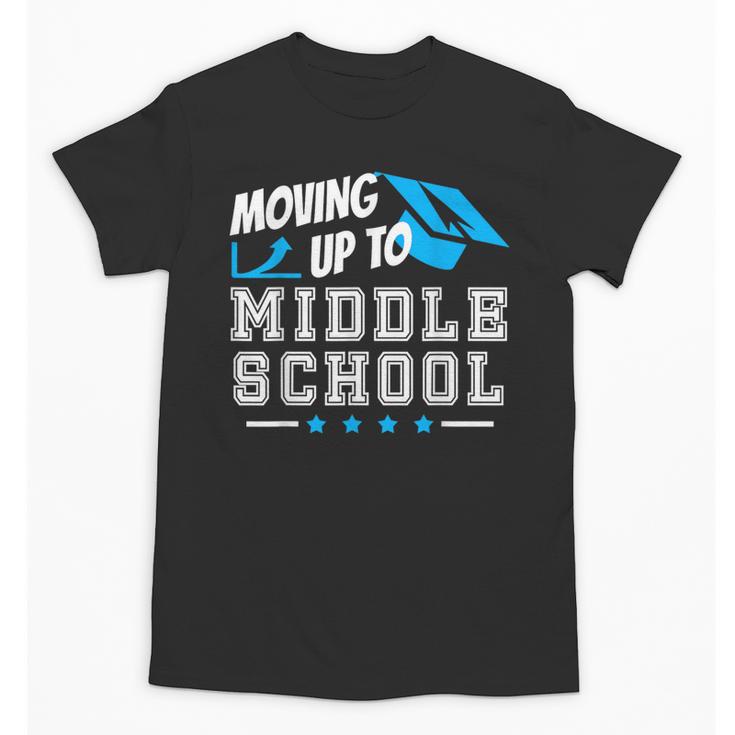 Moving Up To Middle School Graduation  T-Shirt Unisex T-Shirt
