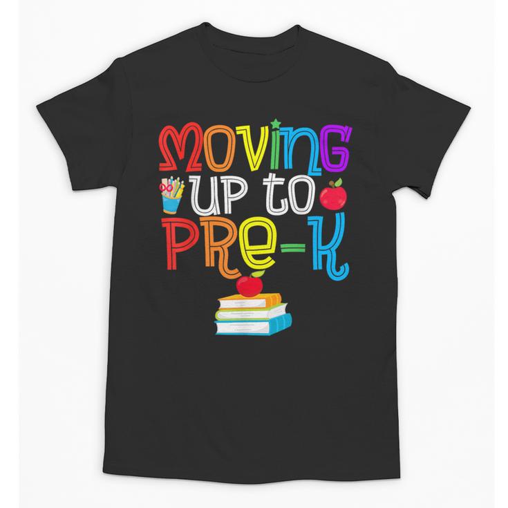 Moving Up To Pre-K Teacher Student Kid Graduation T-Shirt Unisex T-Shirt