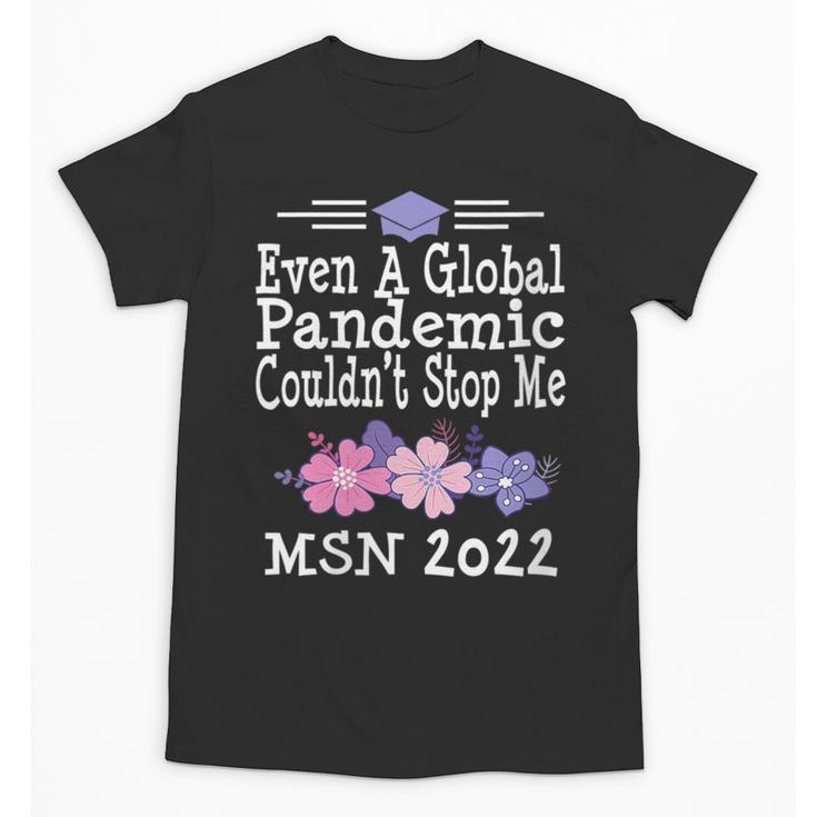 MSN Masters Science In Nursing Nurse Graduation 2022 Unisex T-Shirt